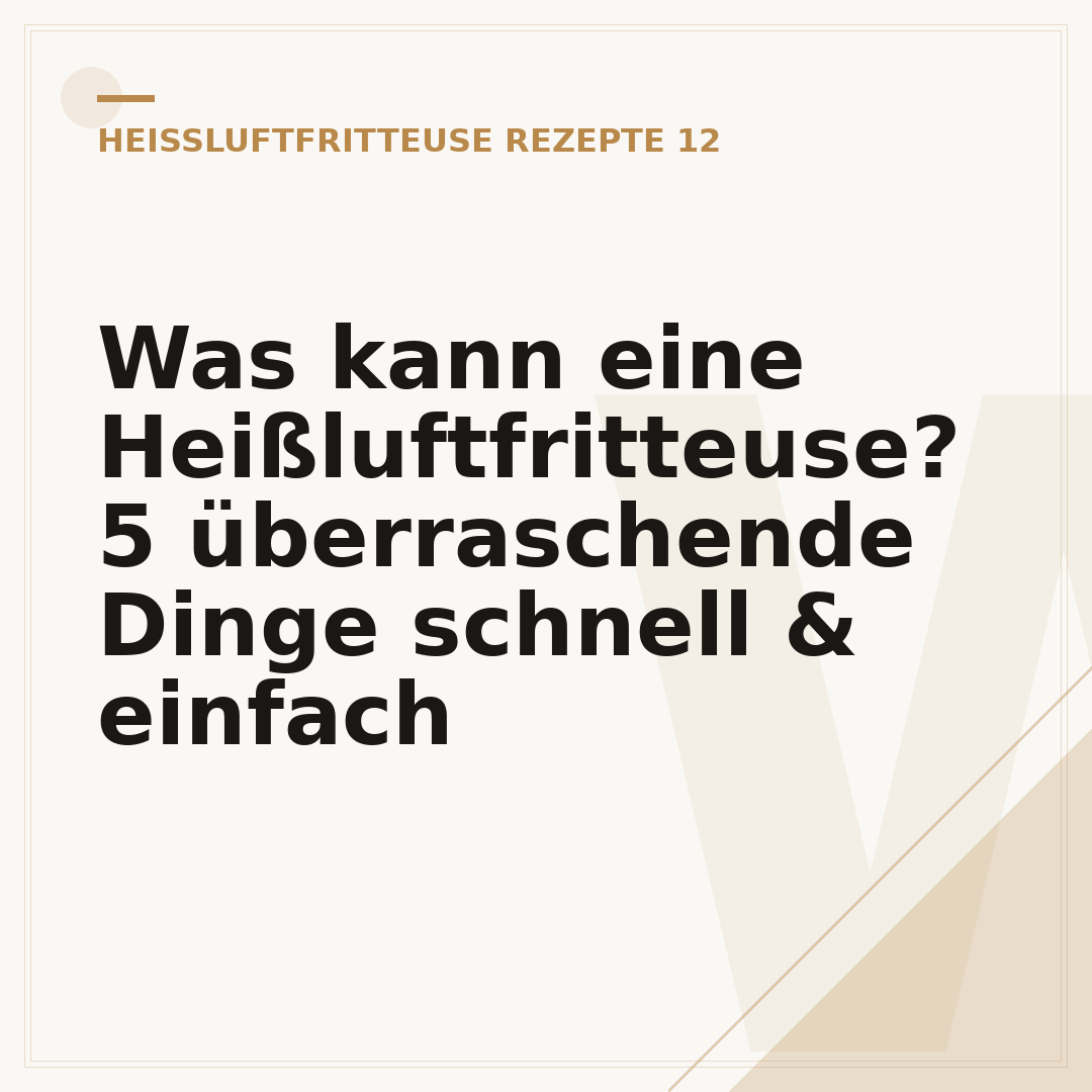 Was kann eine Heißluftfritteuse? 5 überraschende Dinge schnell & einfach