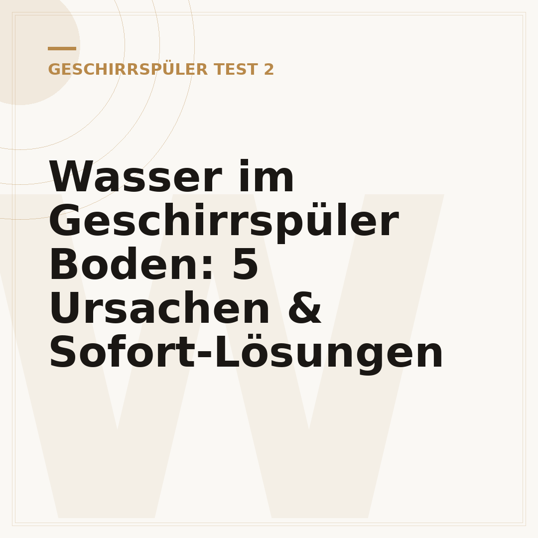 Wasser im Geschirrspüler Boden: 5 Ursachen & Sofort-Lösungen