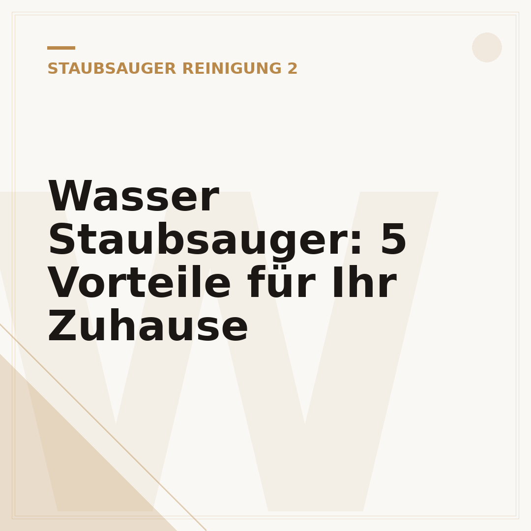 Wasser Staubsauger: 5 Vorteile für Ihr Zuhause