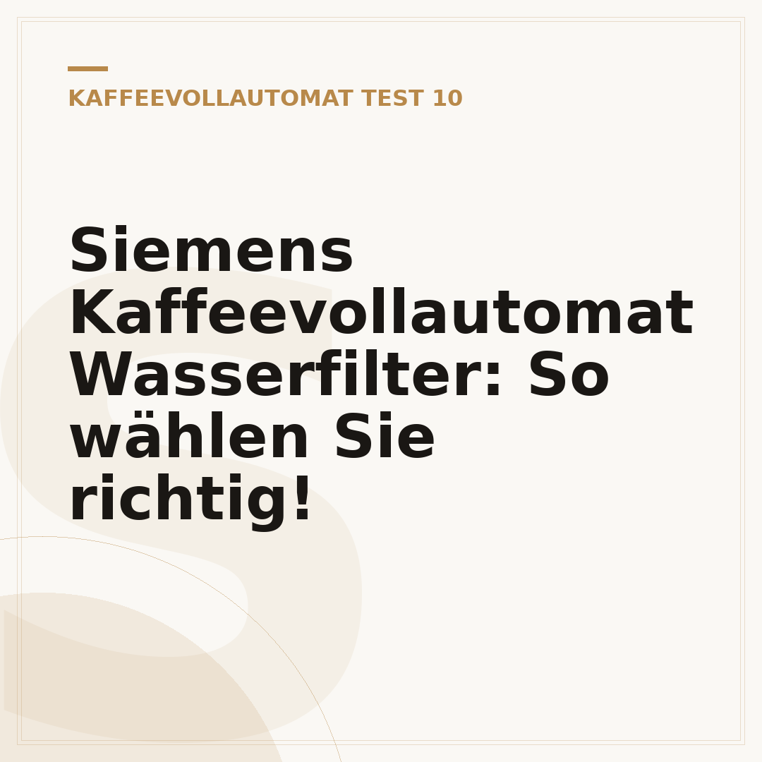 Siemens Kaffeevollautomat Wasserfilter: So wählen Sie richtig!