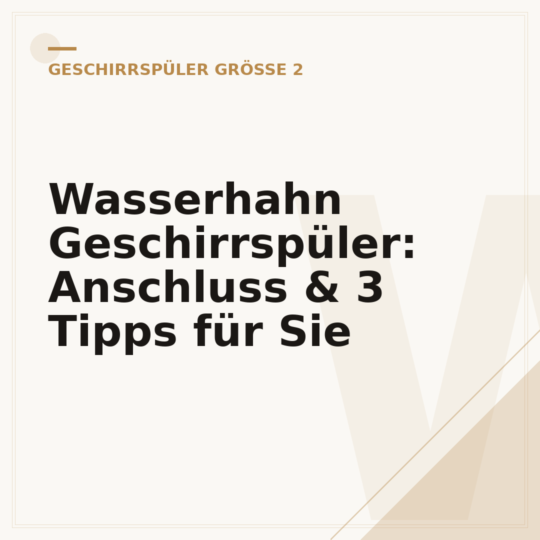 Wasserhahn Geschirrspüler: Anschluss & 3 Tipps für Sie
