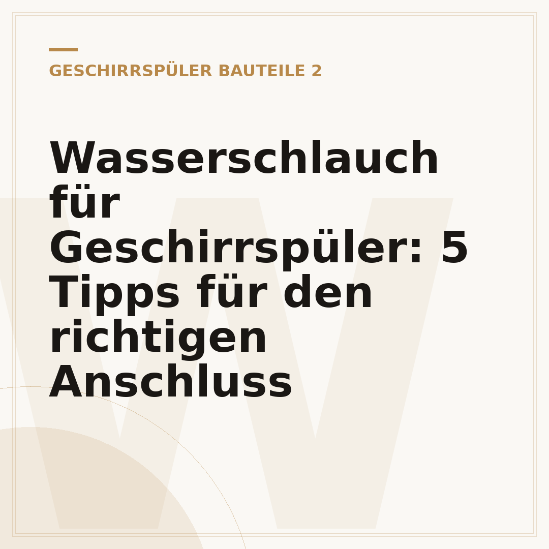 Wasserschlauch für Geschirrspüler: 5 Tipps für den richtigen Anschluss