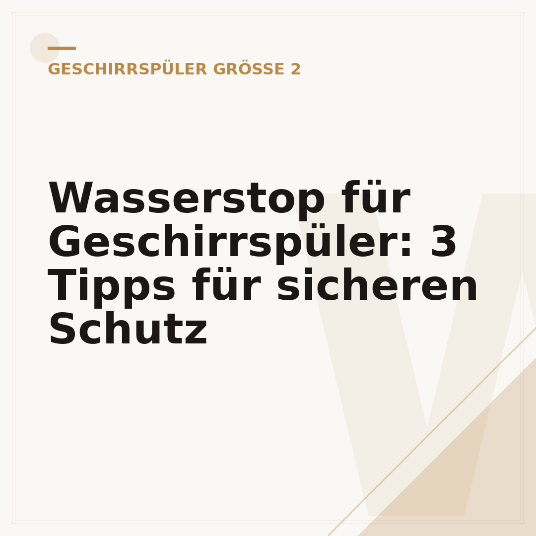 Wasserstop für Geschirrspüler: 3 Tipps für sicheren Schutz