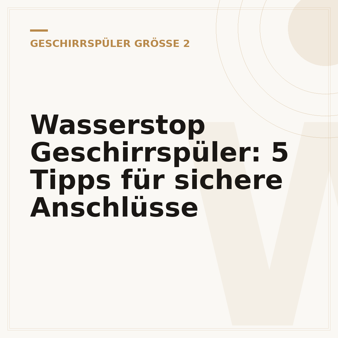 Wasserstop Geschirrspüler: 5 Tipps für sichere Anschlüsse