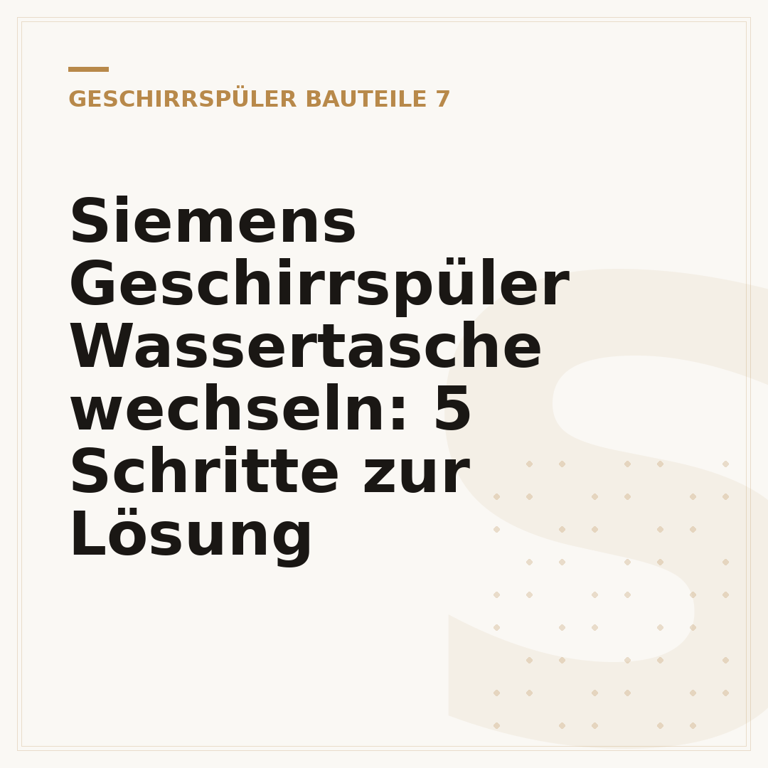 Siemens Geschirrspüler Wassertasche wechseln: 5 Schritte zur Lösung