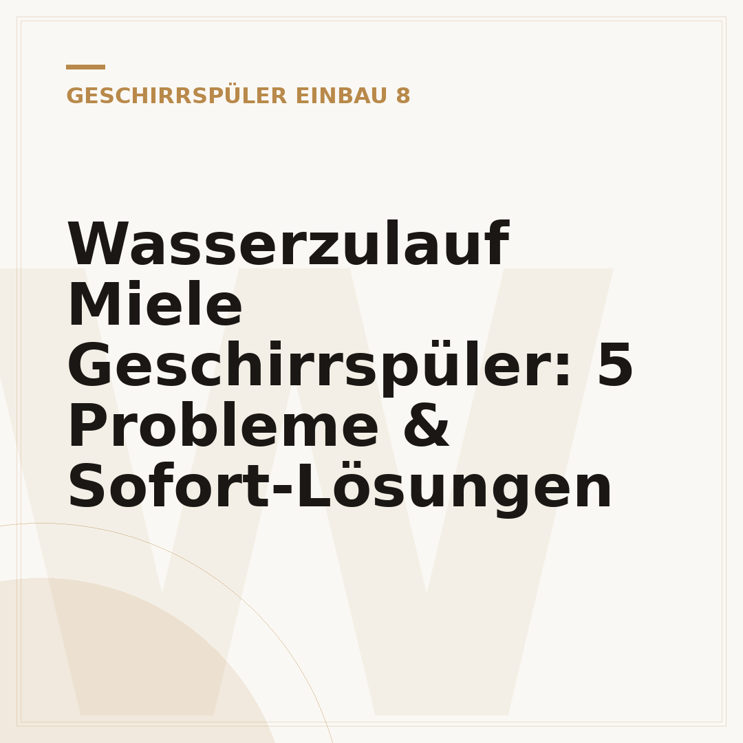 Wasserzulauf Miele Geschirrspüler: 5 Probleme & Sofort-Lösungen