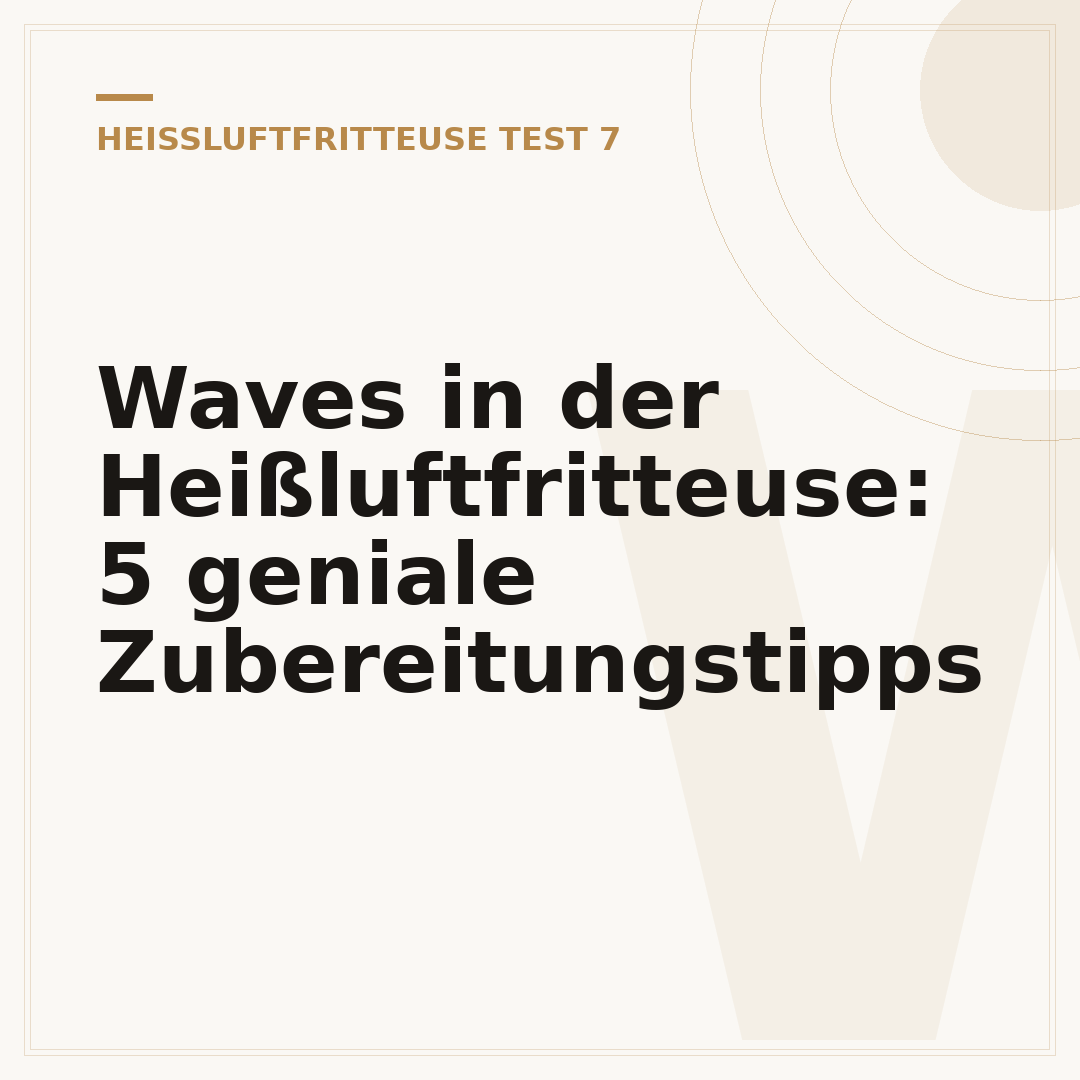 Waves in der Heißluftfritteuse: 5 geniale Zubereitungstipps