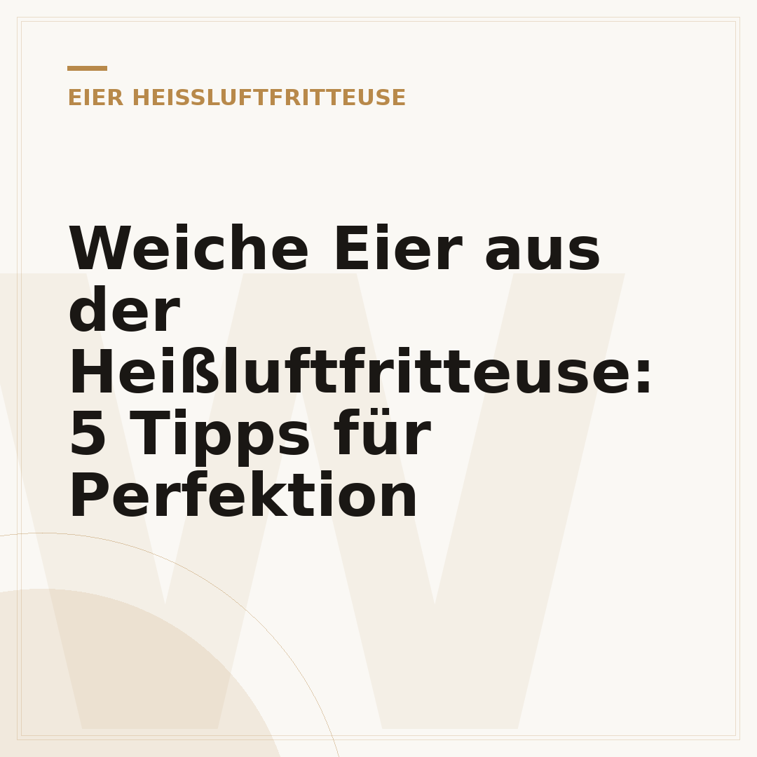 Weiche Eier aus der Heißluftfritteuse: 5 Tipps für Perfektion