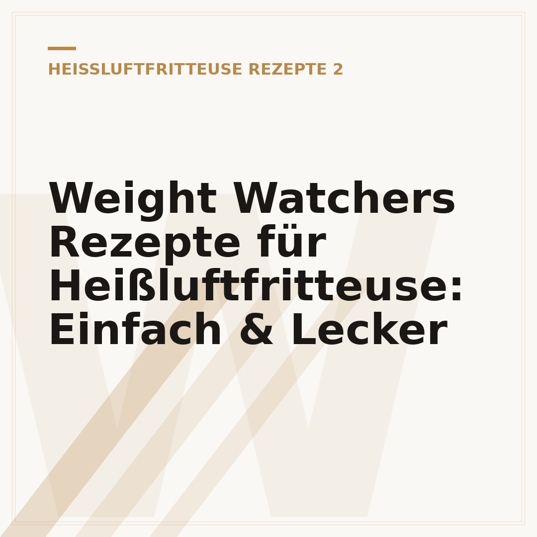Weight Watchers Rezepte für Heißluftfritteuse: Einfach & Lecker