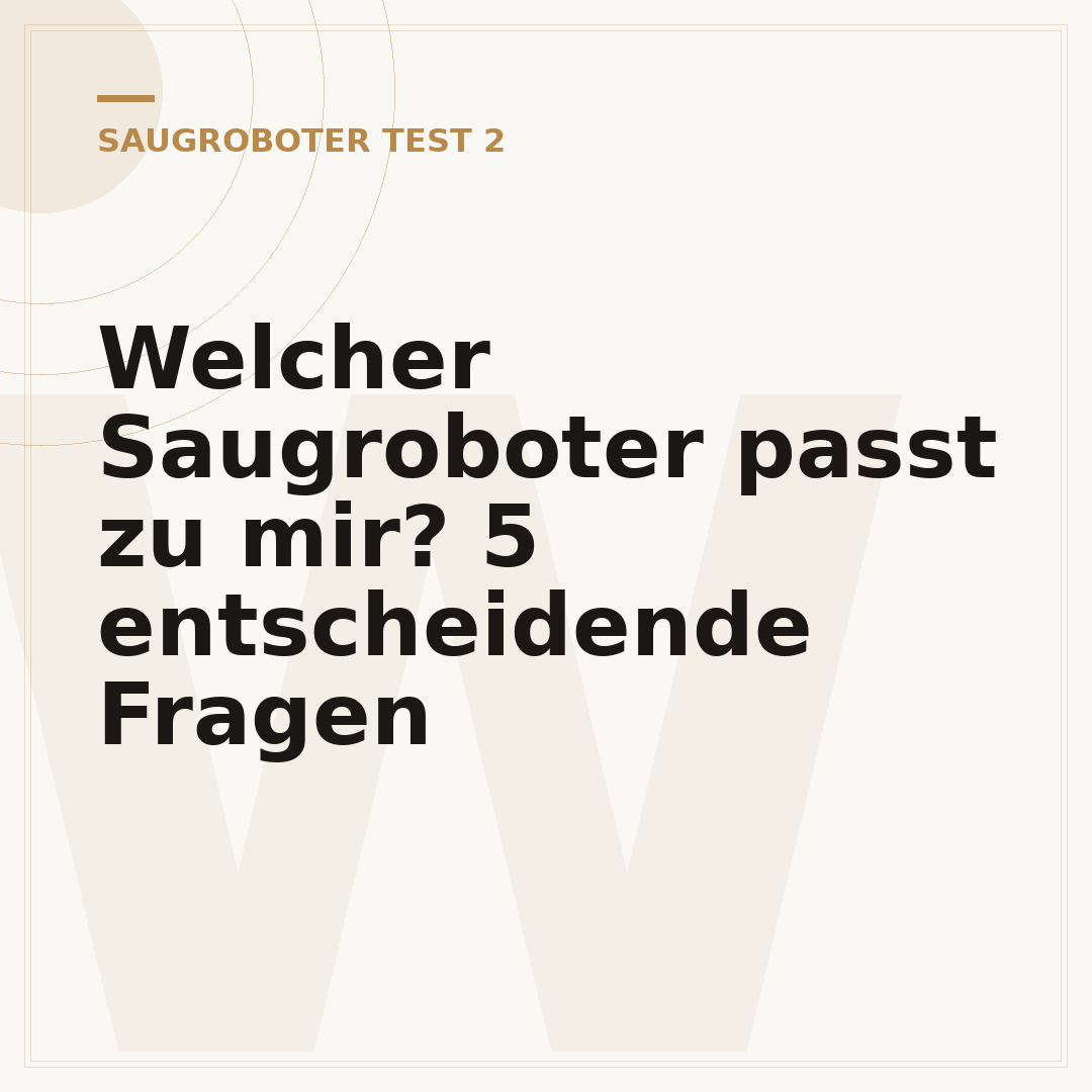 Welcher Saugroboter passt zu mir? 5 entscheidende Fragen