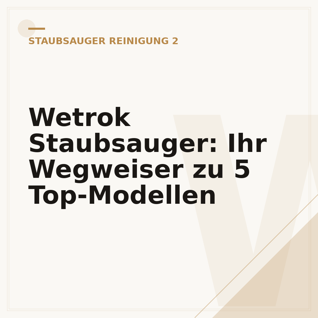 Wetrok Staubsauger: Ihr Wegweiser zu 5 Top-Modellen