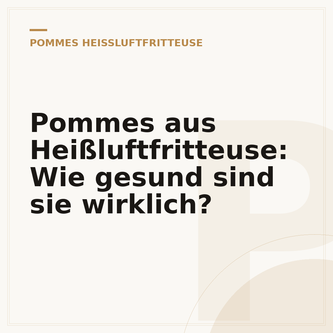 Pommes aus Heißluftfritteuse: Wie gesund sind sie wirklich?