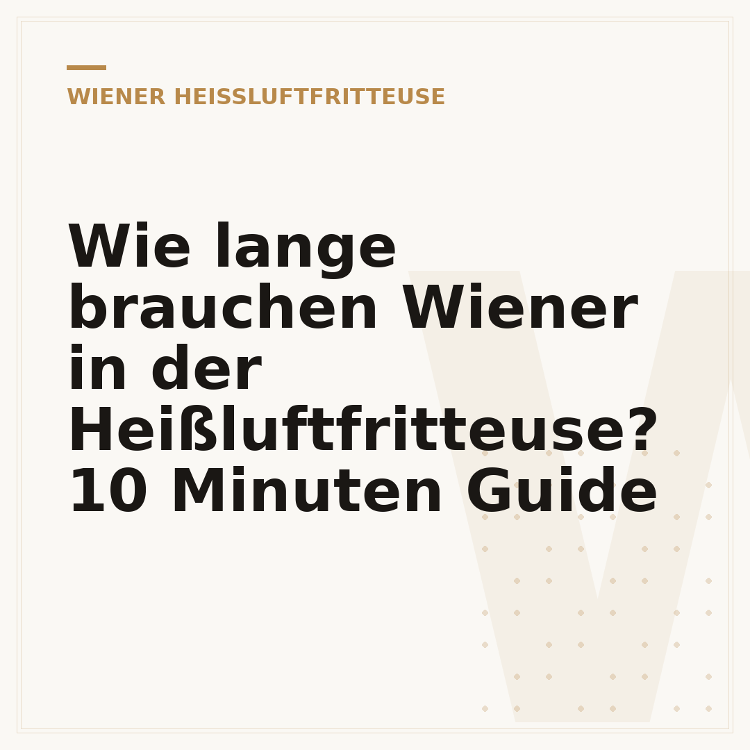 Wie lange brauchen Wiener in der Heißluftfritteuse? 10 Minuten Guide