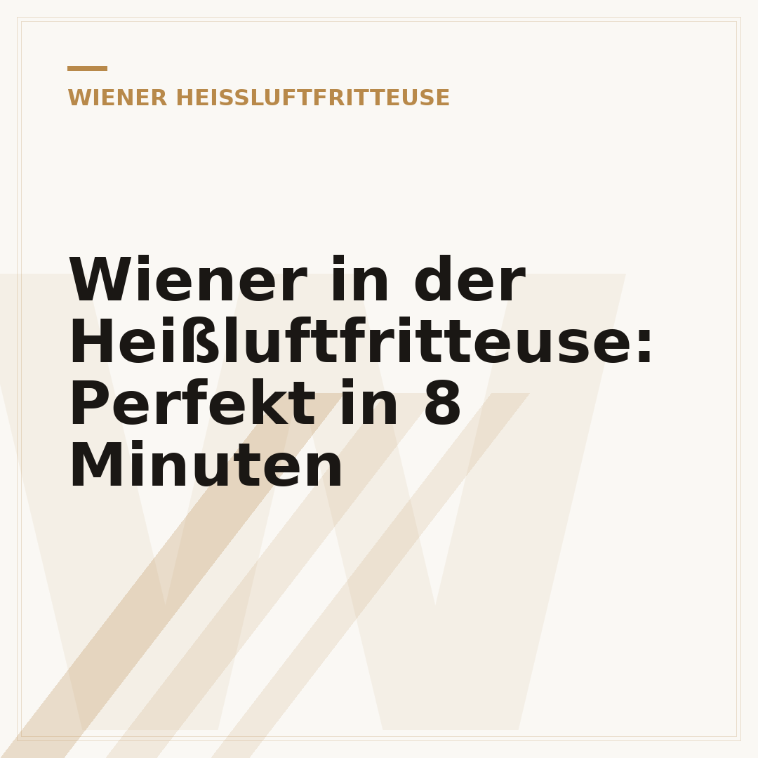 Wiener in der Heißluftfritteuse: Perfekt in 8 Minuten