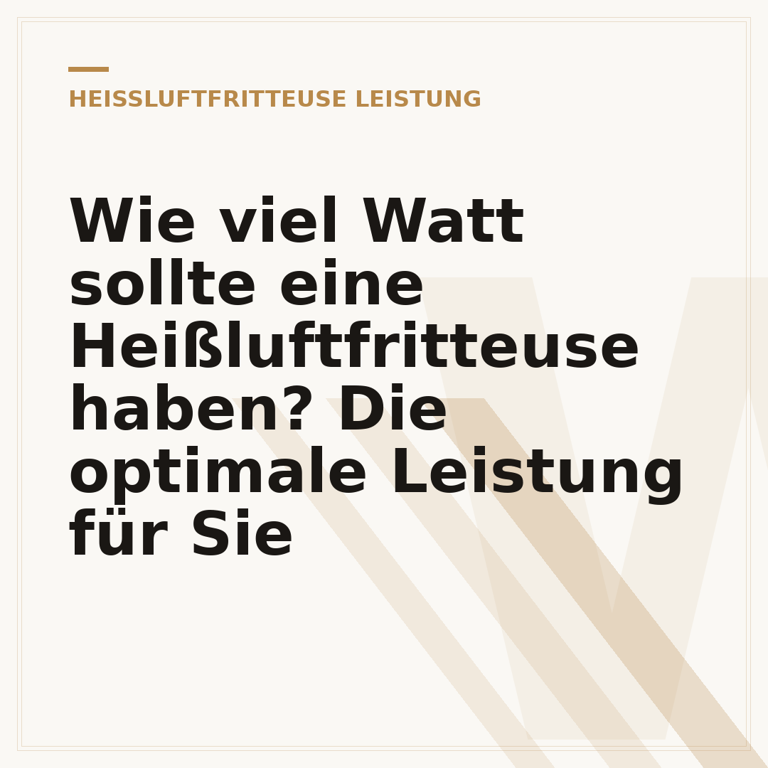 Wie viel Watt sollte eine Heißluftfritteuse haben? Die optimale Leistung für Sie