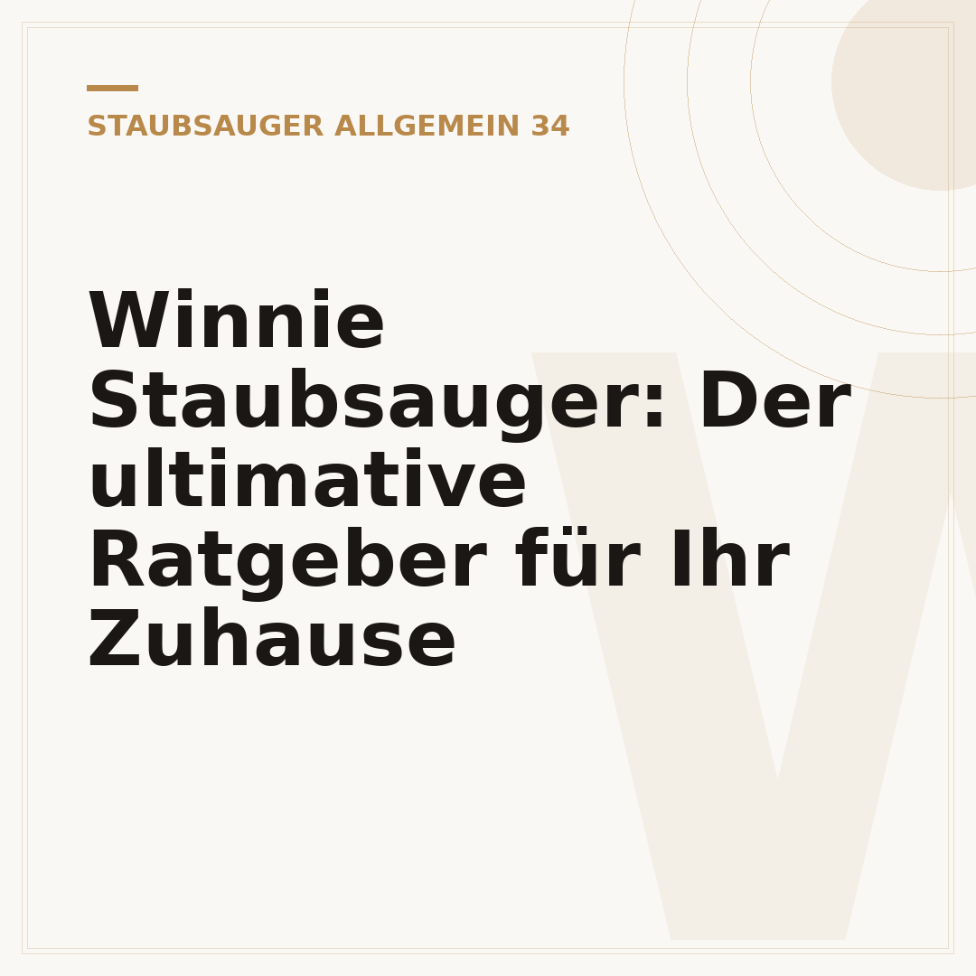 Winnie Staubsauger: Der ultimative Ratgeber für Ihr Zuhause