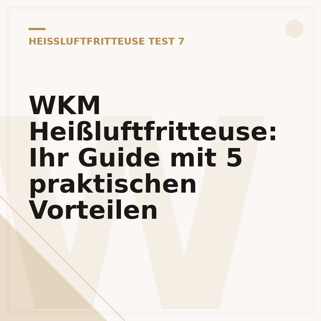 WKM Heißluftfritteuse: Ihr Guide mit 5 praktischen Vorteilen