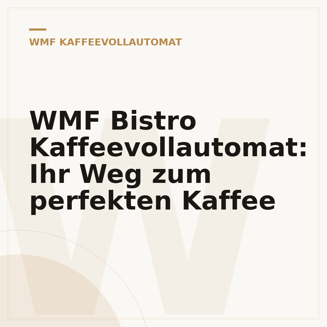 WMF Bistro Kaffeevollautomat: Ihr Weg zum perfekten Kaffee