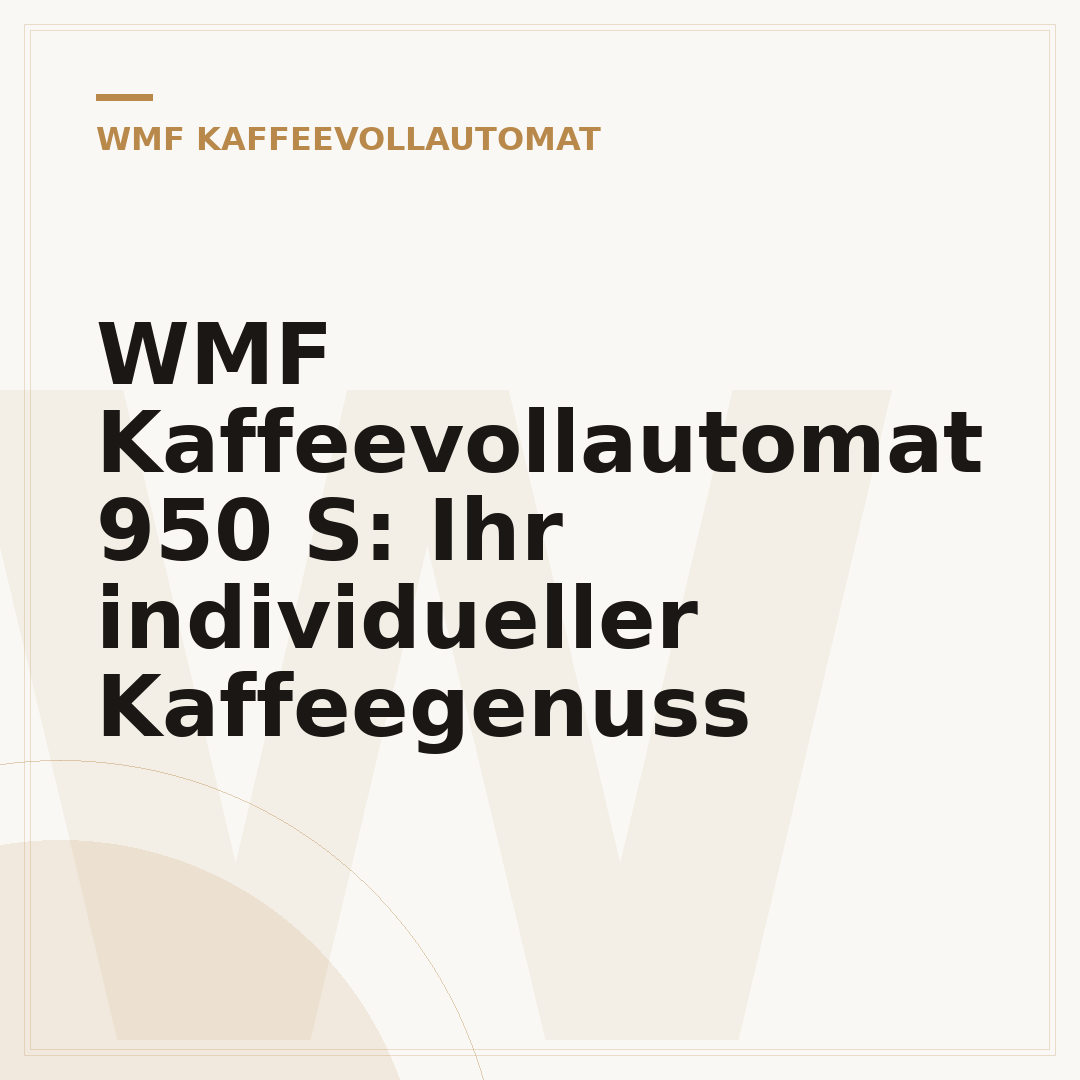 WMF Kaffeevollautomat 950 S: Ihr individueller Kaffeegenuss