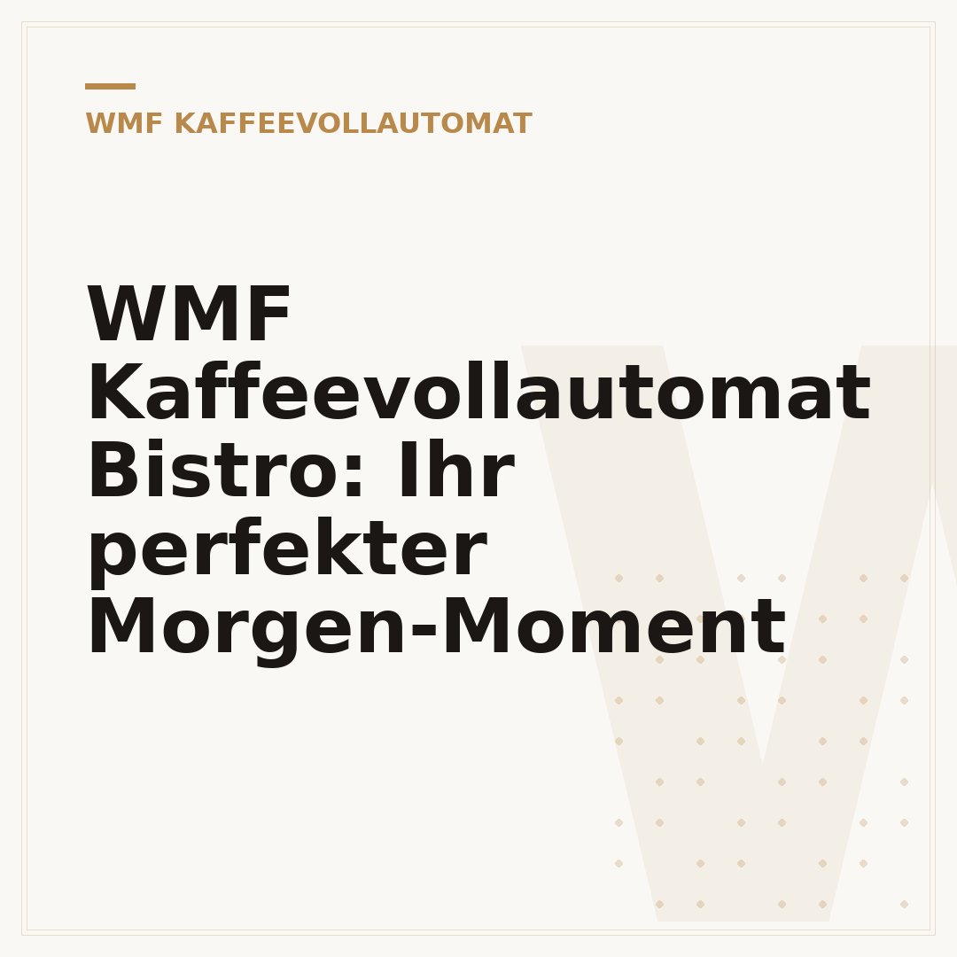 WMF Kaffeevollautomat Bistro: Ihr perfekter Morgen-Moment