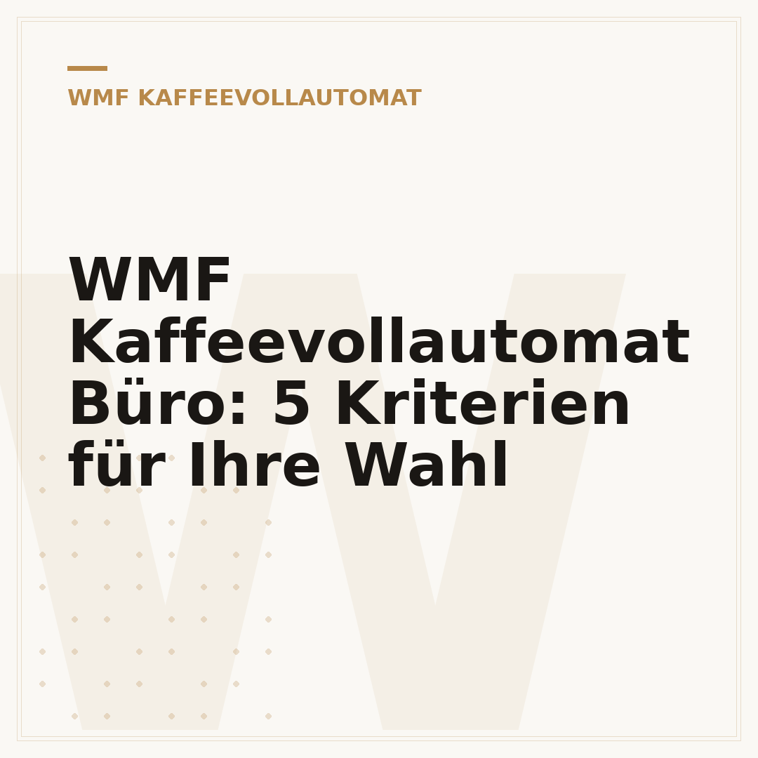 WMF Kaffeevollautomat Büro: 5 Kriterien für Ihre Wahl