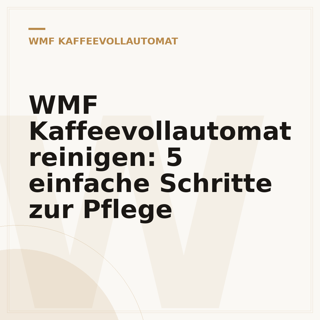 WMF Kaffeevollautomat reinigen: 5 einfache Schritte zur Pflege