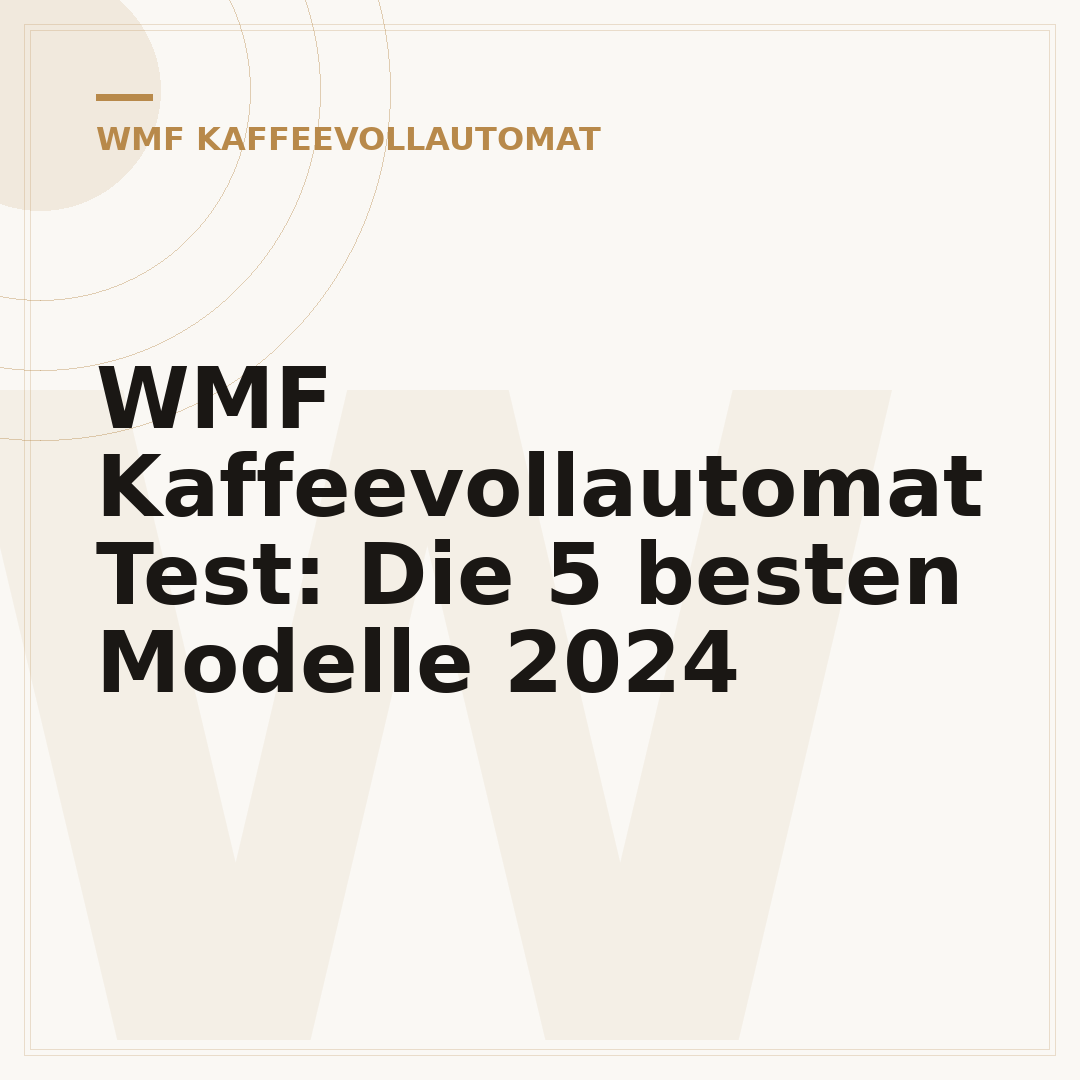 WMF Kaffeevollautomat Test: Die 5 besten Modelle 2024