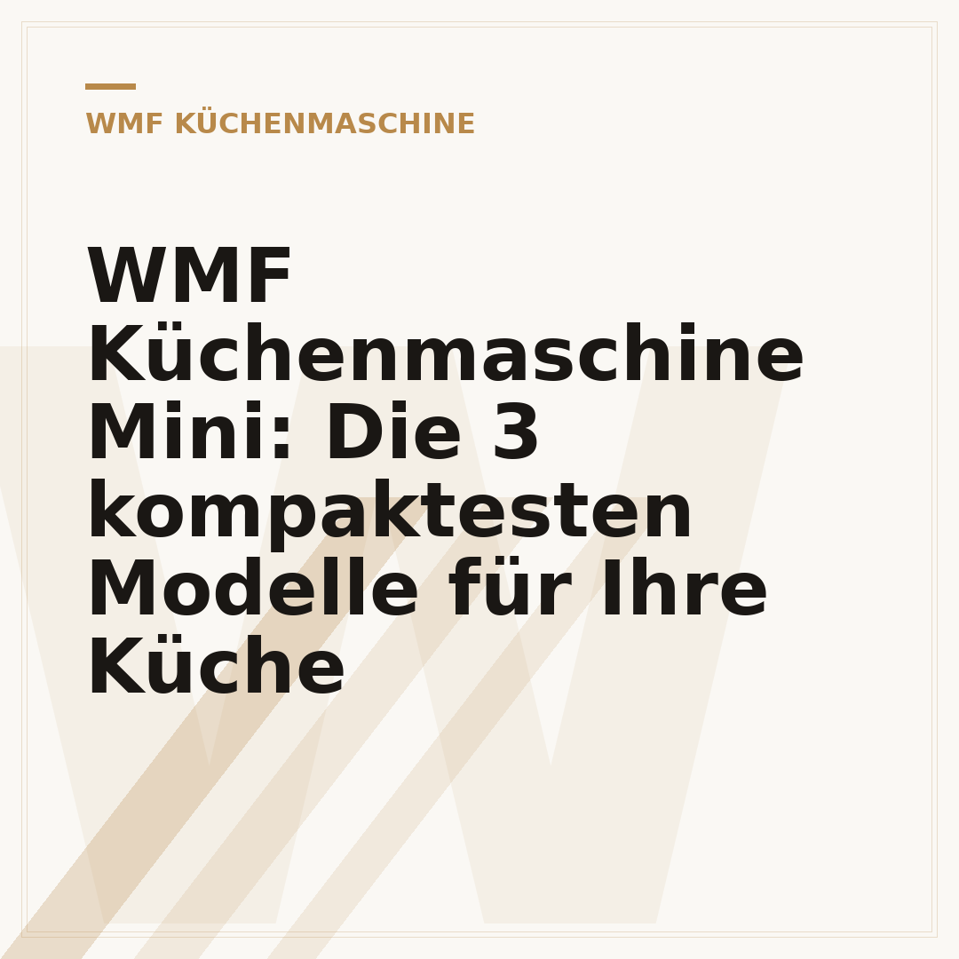 WMF Küchenmaschine Mini: Die 3 kompaktesten Modelle für Ihre Küche