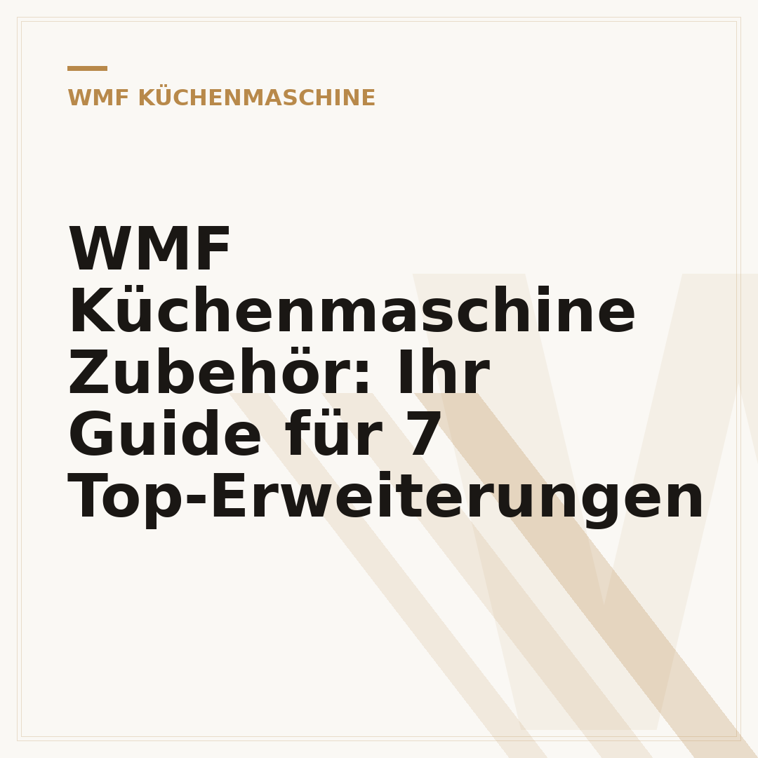 WMF Küchenmaschine Zubehör: Ihr Guide für 7 Top-Erweiterungen