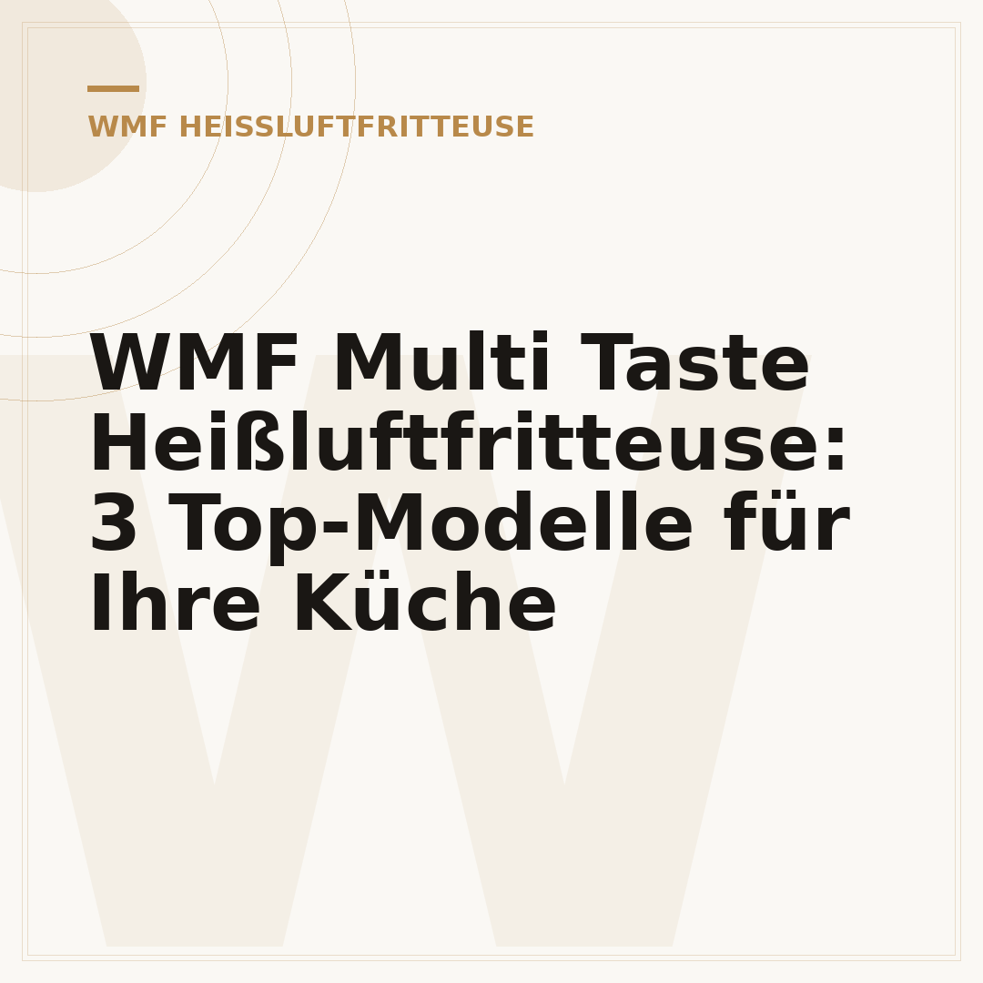 WMF Multi Taste Heißluftfritteuse: 3 Top-Modelle für Ihre Küche