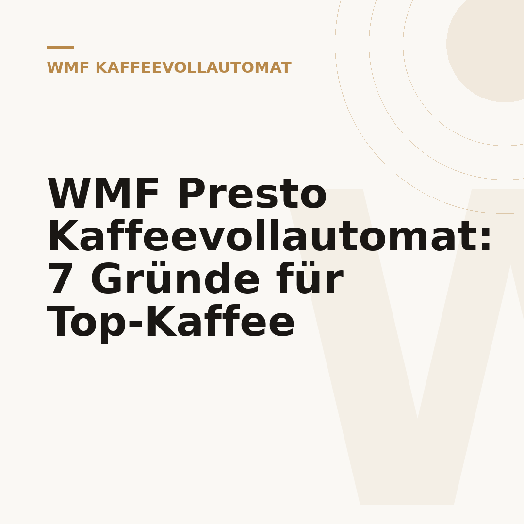 WMF Presto Kaffeevollautomat: 7 Gründe für Top-Kaffee