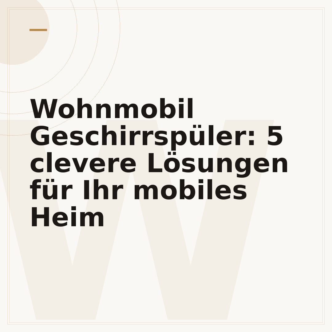 Wohnmobil Geschirrspüler: 5 clevere Lösungen für Ihr mobiles Heim