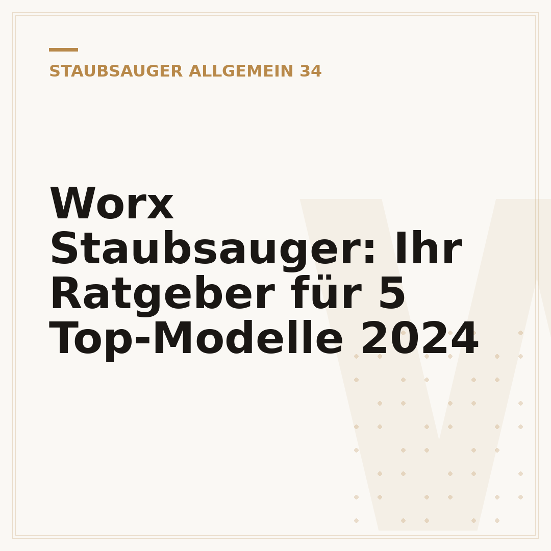 Worx Staubsauger: Ihr Ratgeber für 5 Top-Modelle 2024