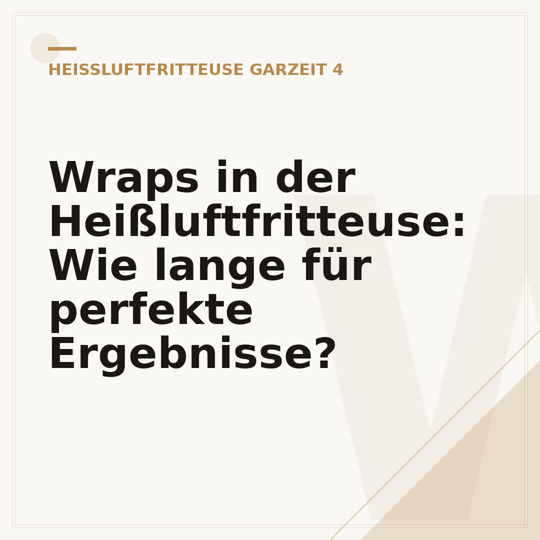 Wraps in der Heißluftfritteuse: Wie lange für perfekte Ergebnisse?