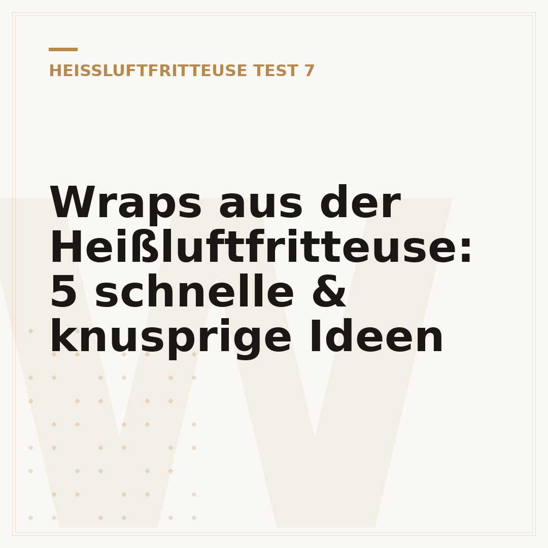 Wraps aus der Heißluftfritteuse: 5 schnelle & knusprige Ideen
