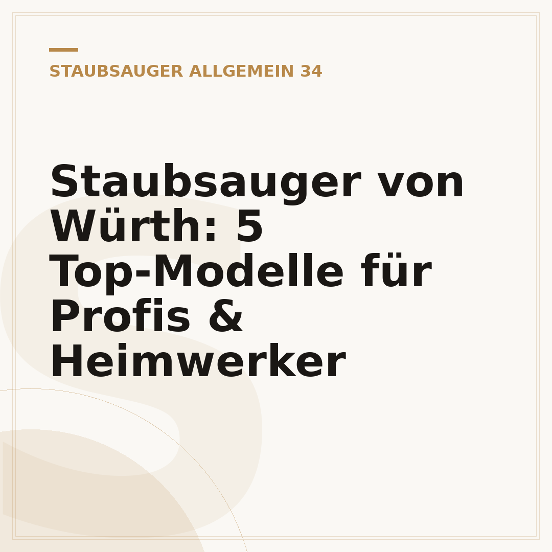 Staubsauger von Würth: 5 Top-Modelle für Profis & Heimwerker