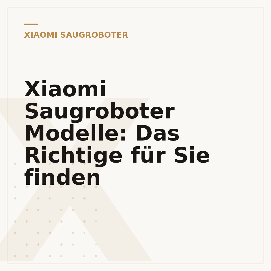 Xiaomi Saugroboter Modelle: Das Richtige für Sie finden