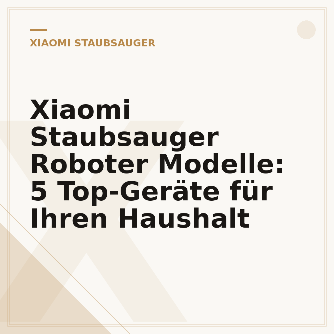Xiaomi Staubsauger Roboter Modelle: 5 Top-Geräte für Ihren Haushalt