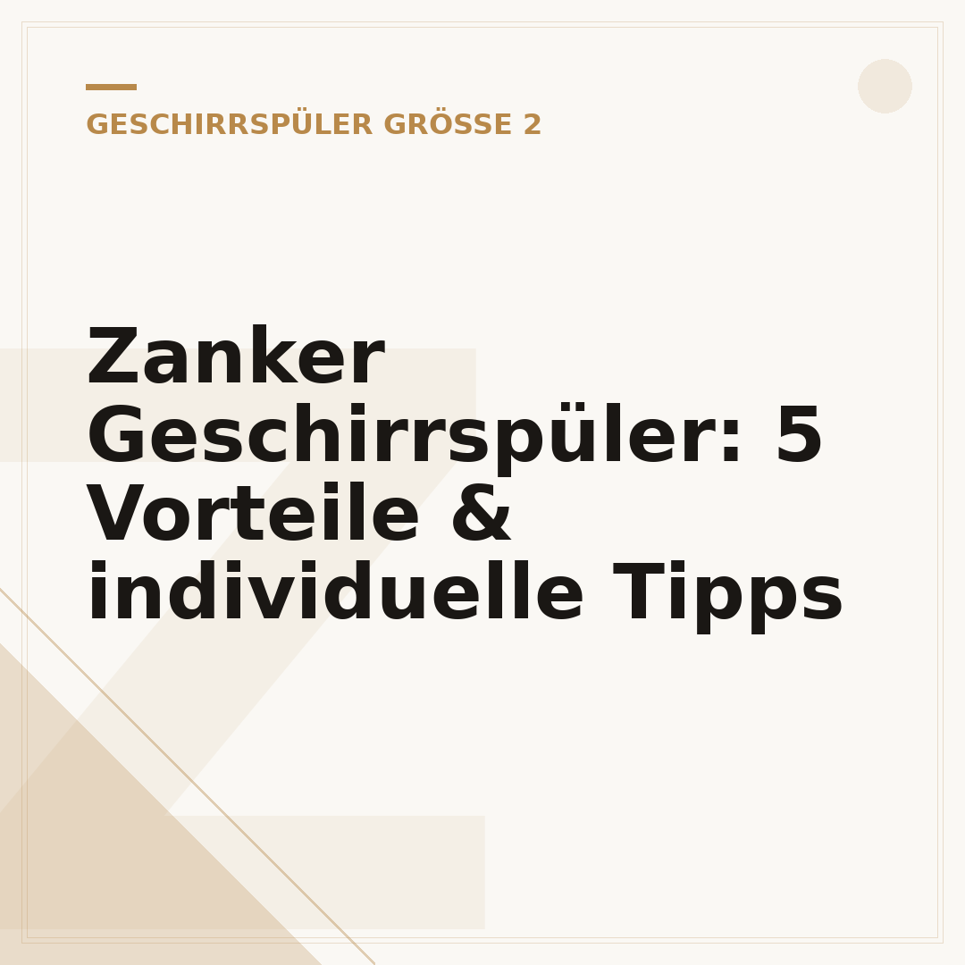Zanker Geschirrspüler: 5 Vorteile & individuelle Tipps