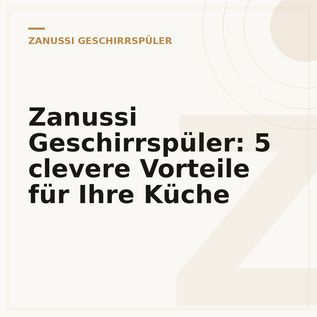 Zanussi Geschirrspüler: 5 clevere Vorteile für Ihre Küche