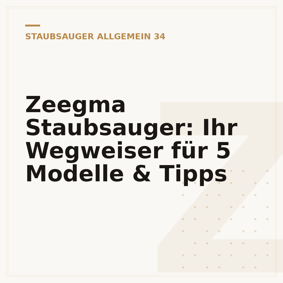 Zeegma Staubsauger: Ihr Wegweiser für 5 Modelle & Tipps