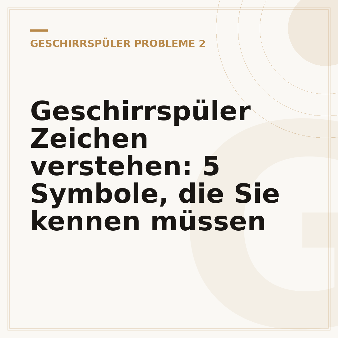Geschirrspüler Zeichen verstehen: 5 Symbole, die Sie kennen müssen