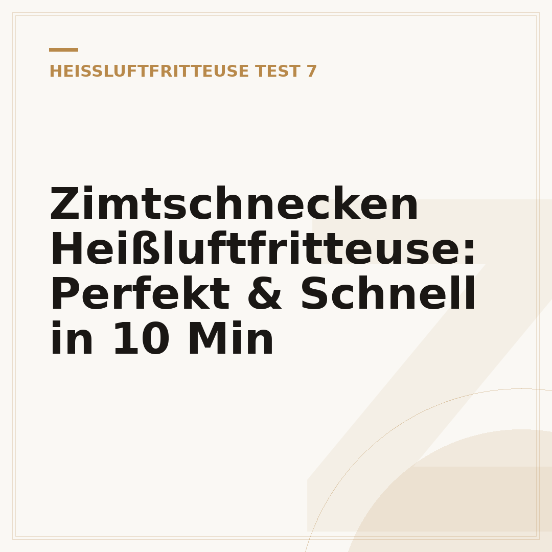 Zimtschnecken Heißluftfritteuse: Perfekt & Schnell in 10 Min