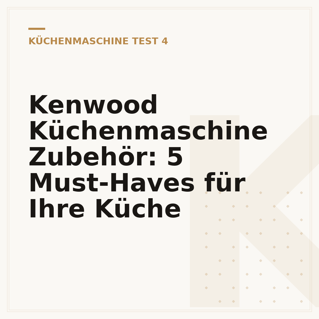 Kenwood Küchenmaschine Zubehör: 5 Must-Haves für Ihre Küche