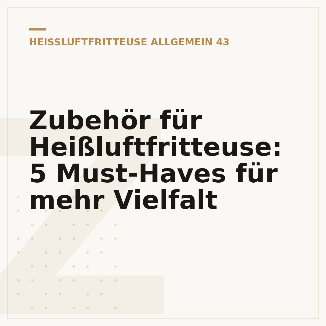 Zubehör für Heißluftfritteuse: 5 Must-Haves für mehr Vielfalt
