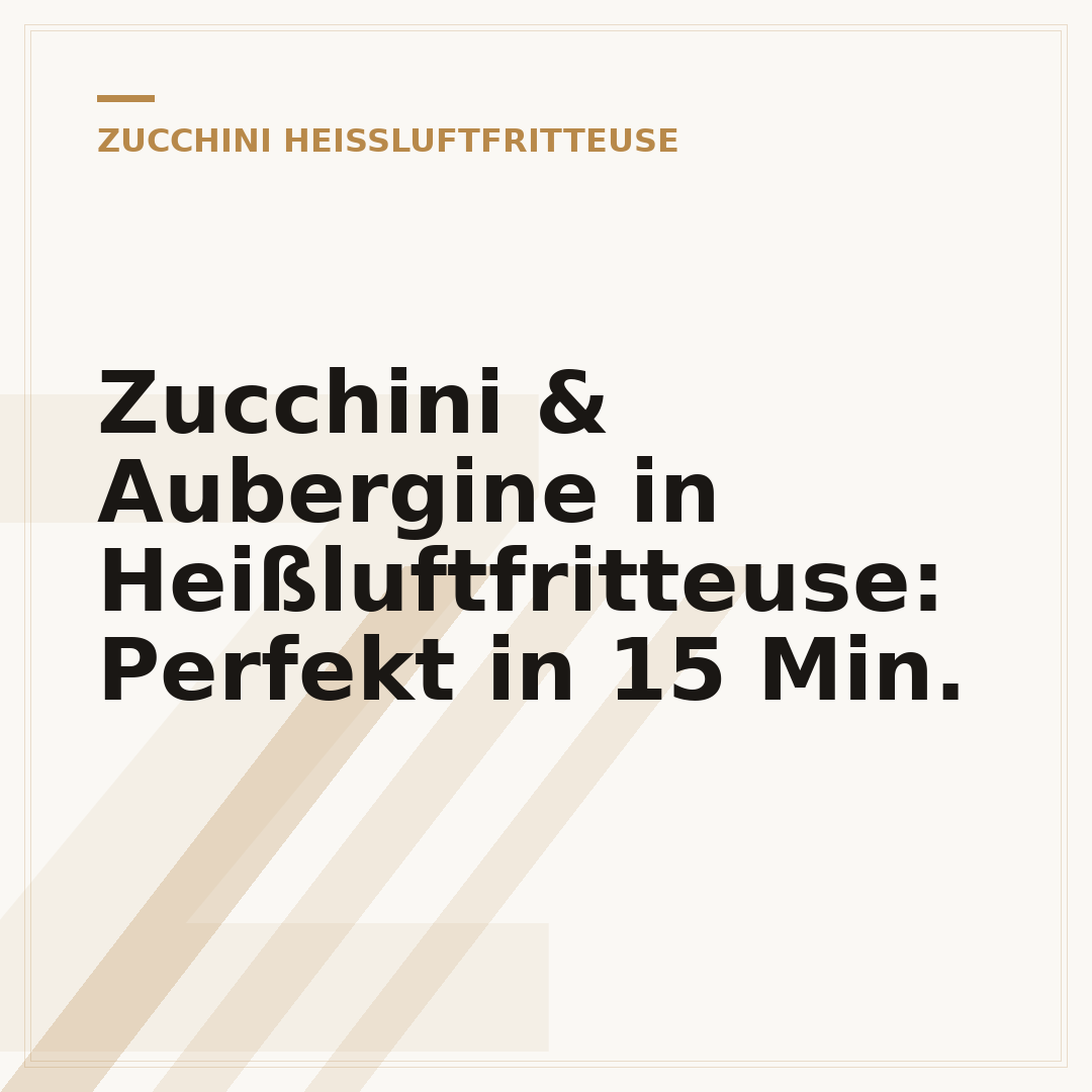 Zucchini & Aubergine in Heißluftfritteuse: Perfekt in 15 Min.