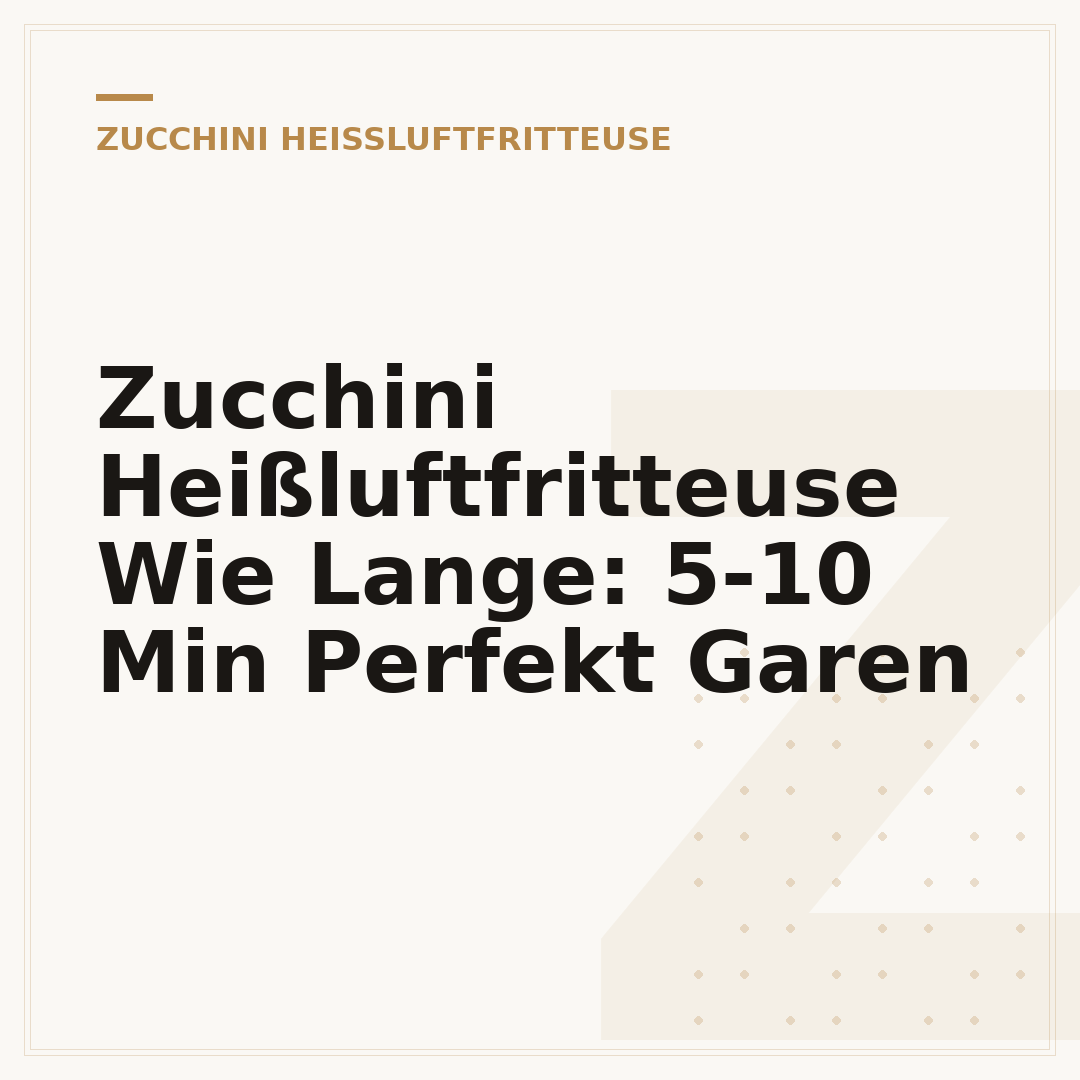 Zucchini Heißluftfritteuse Wie Lange: 5-10 Min Perfekt Garen