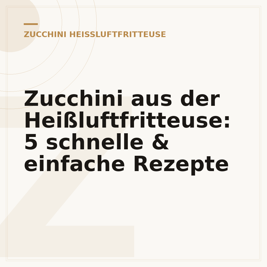 Zucchini aus der Heißluftfritteuse: 5 schnelle & einfache Rezepte
