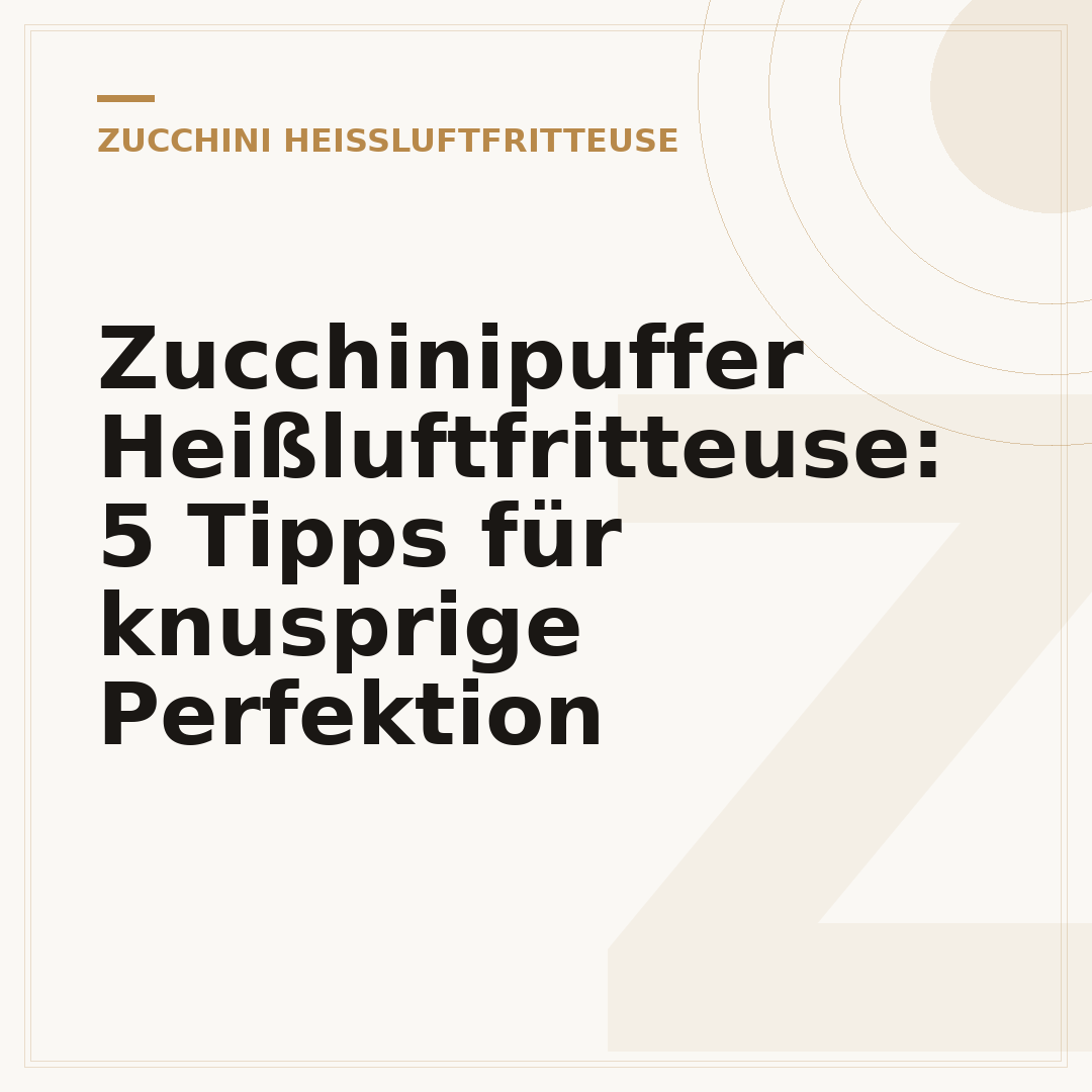 Zucchinipuffer Heißluftfritteuse: 5 Tipps für knusprige Perfektion