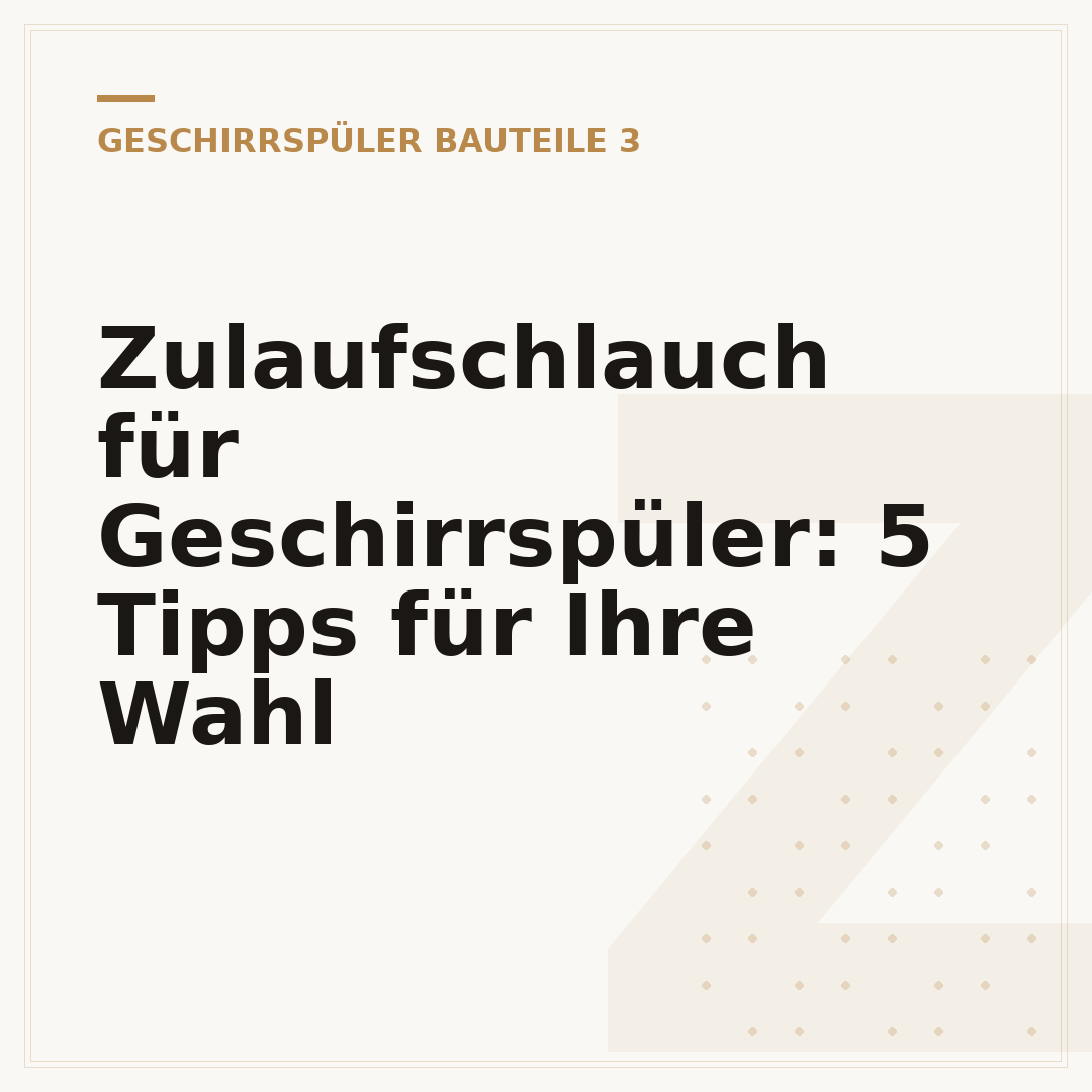 Zulaufschlauch für Geschirrspüler: 5 Tipps für Ihre Wahl
